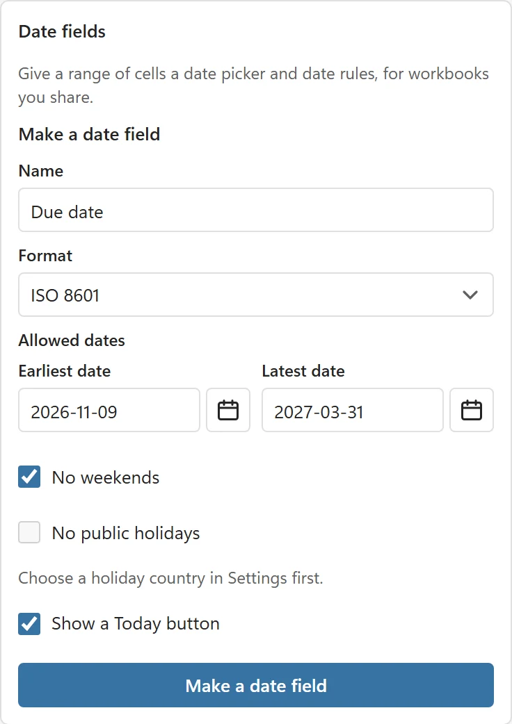 The Date fields card filled in with the name Due date, format ISO 8601, earliest date 2026-11-09, latest date 2027-03-31, No weekends ticked and the button Make a date field