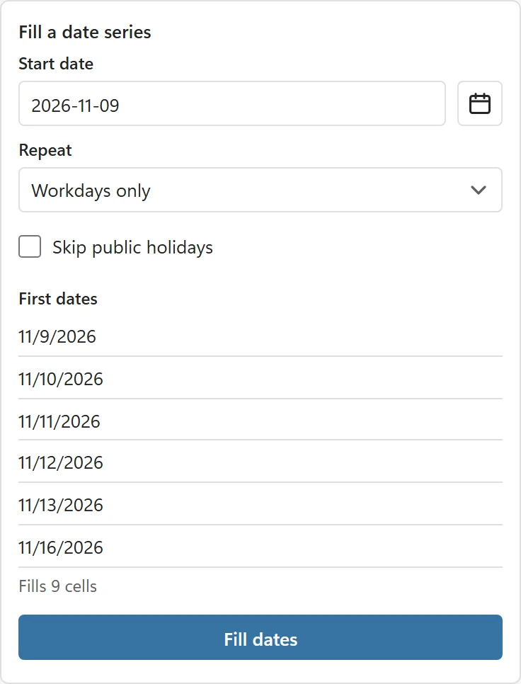 The Fill a date series card with Start date 2026-11-09, Repeat set to Workdays only, the first six dates and the line Fills 9 cells above the Fill dates button