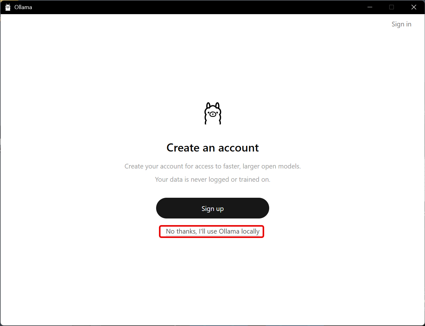 Choose No thanks, I’ll use Ollama locally when this screen appears.